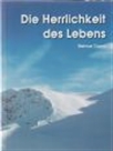 Die herrlichkeit des Lebens