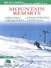 Mountain Resorts: Bansko, Pamporovo, Borovets, Vitosha